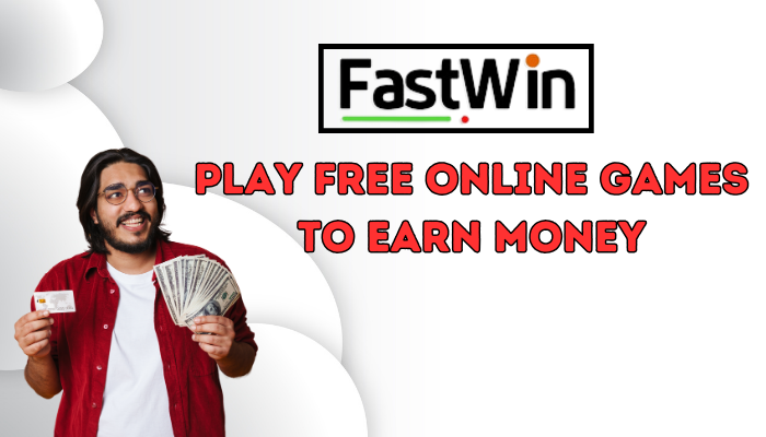 Play-Free-Online-Games-to-Earn-Money-with-Fastwin-Games